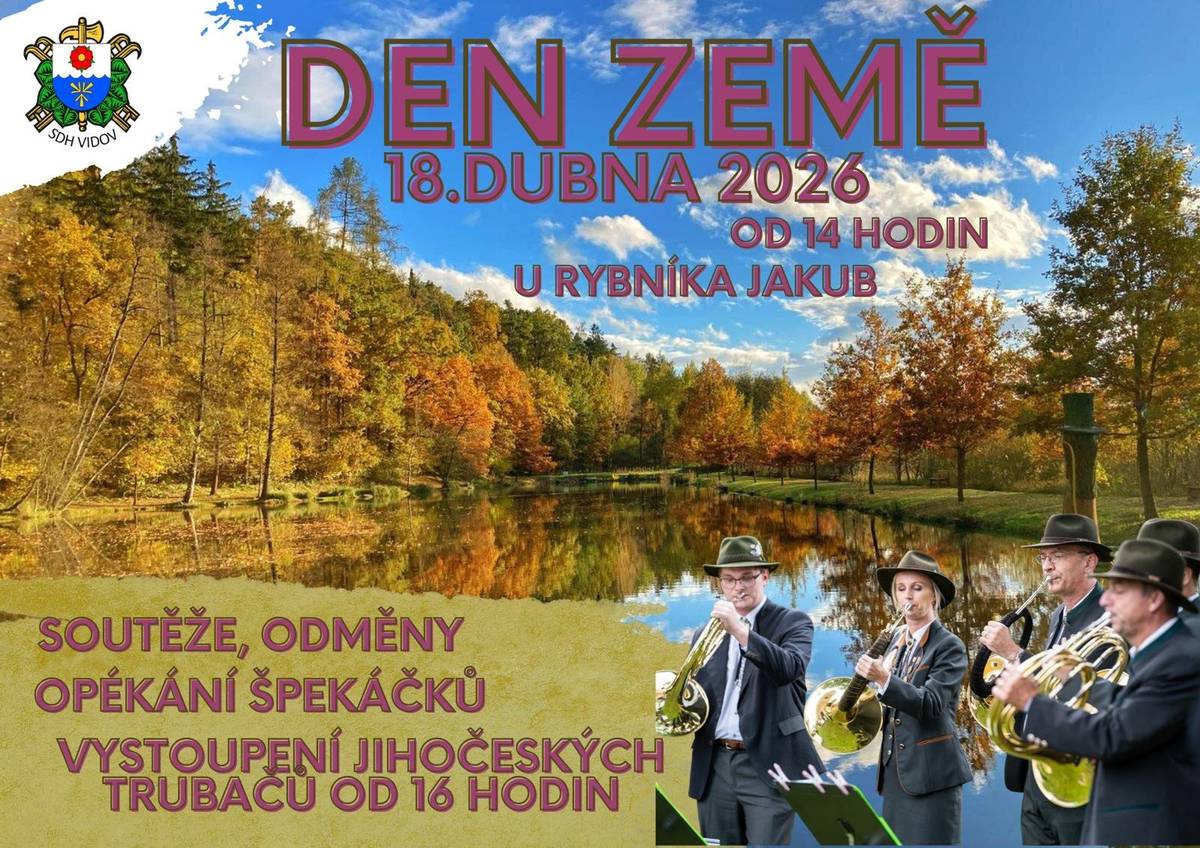 V sobotu 18.4. od 14:00 pořádají vidovští dobrovolní hasiči u rybníka Jakub akci s názvem Den Země. Připraveny jsou soutěže, odměny, budou se opékat špekáčky a od 16:00 vystoupí Jihočeští trubači.