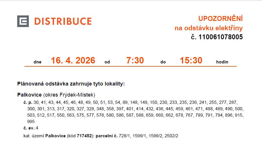 Oznámení o přerušení dodávky elektrické energie č. 110061078005. Dovolte, abychom Vás informovali o plánovaném přerušení dodávky elektrické energie č. 110061078005 dne 16. 4. 2026 od 7:30 do 15:30 v rozsahu uvedeném v příloze.