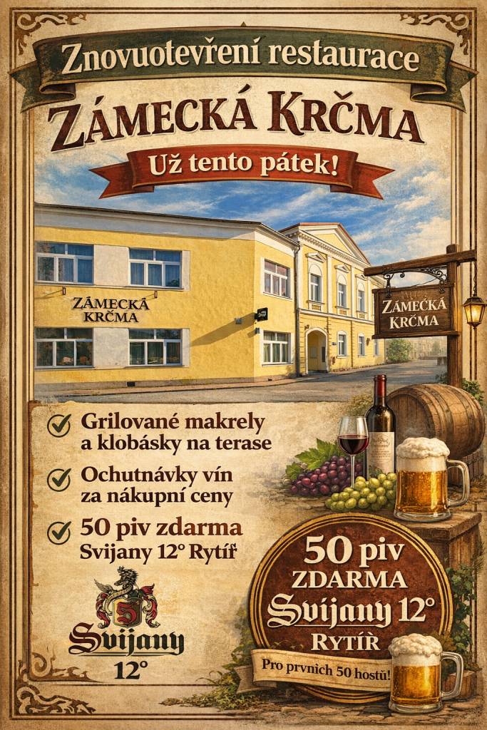 Restaurace ZÁMECKÁ KRČMA vás zve na znovuotevření už tento pátek od 15:00!     Těšit se můžete na:  Grilované makrely a klobásky  Ochutnávky vín za nákupní ceny  Pro první návštěvníky 50 piv ZDARMA (Svijany 12° Rytíř)