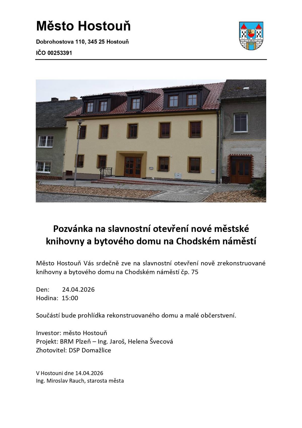 Pozvánka na slavnostní otevření nové knihovny a bytového domu na Chodském náměstí č.p. 75.Otevření se koná 24.4.2026 od 15:00hodin.