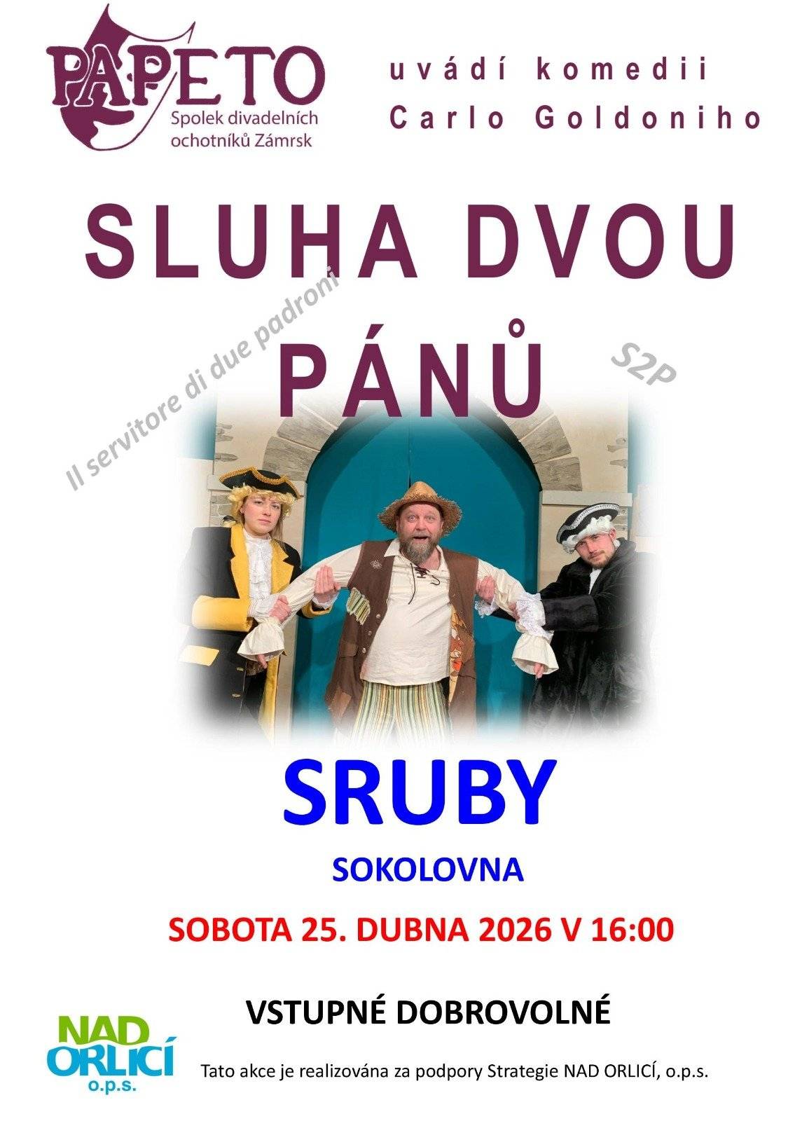 TJ Sokol Sruby srdečně zve veřejnost v sobotu 25.04.2026 od 16 hodin do sokolovny ve Srubech na divadelní komedii Sluha dvou pánů v podání PAPETO - spolku divadelních ochotníků Zámrsk. Vstupné dobrovolné.