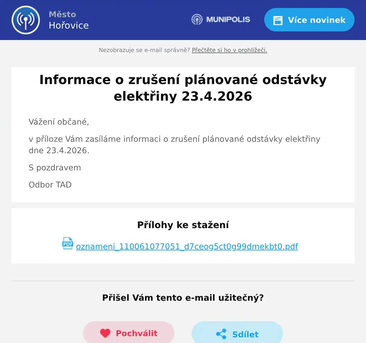 Vážení občané, v příloze Vám zasíláme informaci o zrušení plánované odstávky elektřiny dne 23.4.2026. S pozdravem Odbor TAD