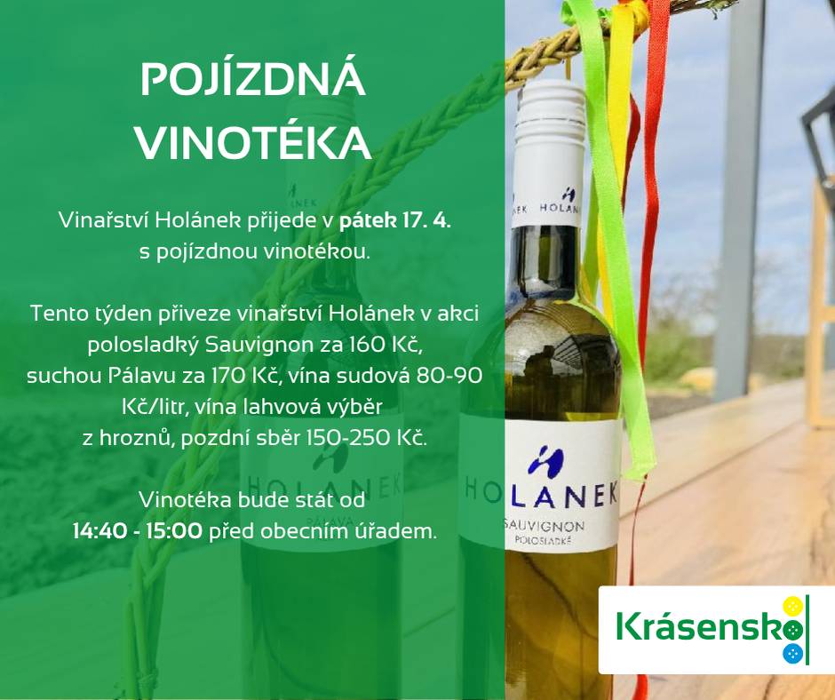 Vinařství Holánek přijede do naší obce s pojízdnou vinotékou v pátek 17. dubna 2026. Vinotéka bude stát před obecním úřadem od 14:40 do 15:00 a nabídne široký výběr vín za dostupné ceny.