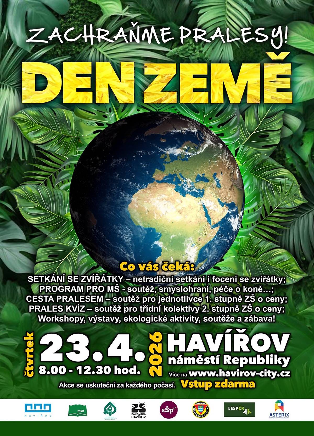 Cílem této akce je připomenout celosvětový Den země, který se váže k ochraně životního prostředí. Podtitulem letošního ročníku, který se bude konat ve čtvrtek 23. dubna 2026 od 8.00 do 12.30 na havířovském náměstí Republiky, je Zachraňme pralesy!   Bohatý program je určen především pro žáky základních a mateřských škol. Děti se mohou těšit například na netradiční setkání a focení se zvířátky, cestu pralesem, workshopy, výstavy, ekologické aktivity a soutěže.  Vstup je zdarma. https://havirov-city.cz/aktuality/oslavy-dne-zeme-2026-probehnou-23-dubna-na-namesti-republiky