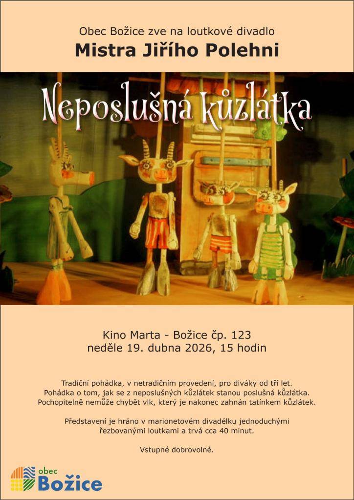 Obec Božice zve na loutkové divadlo. Představení se koná v neděli 19. dubna 2026 od 15:00 v kině Marta, čp. 123. Děti se mohou těšit na tradiční pohádku o neposlušných kůzlátkách, které se promění v poslušná.
