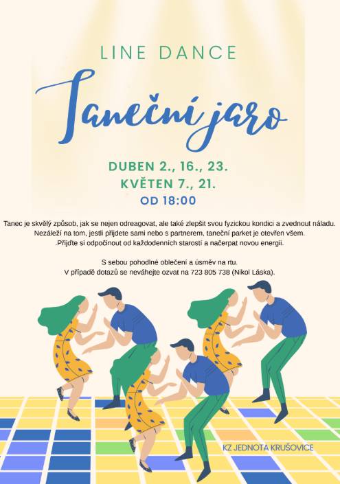 Line dance:  2.4.,16.4.,23.4.,7.5.,21.5. od 18:00 hodin.  S sebou pohodlné oblečení.   Místo konání KZ Jednota Krušovice