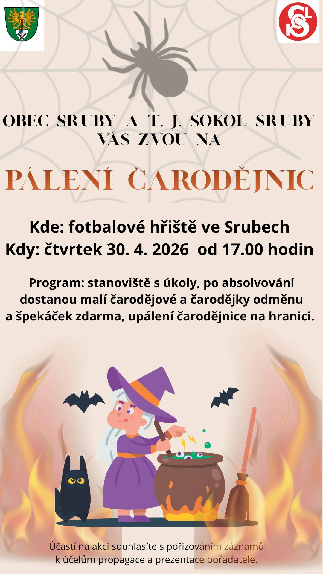 TJ Sokol Sruby ve spolupráci s obcí Sruby zvou děti, rodiče, prarodiče,  přátelé a kamarády na tradiční akci Pálení čarodějnic, která se uskuteční 30.04.2026 od 17 hodin na hřišti za sokolovnou.