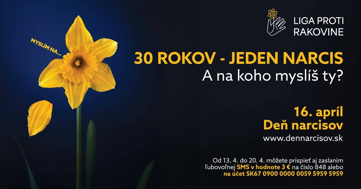 Vo štvrtok 16. apríla 2026 sa bude konať už 30. ročník celoslovenskej zbierky "Deň narcisov", ktorú organizuje Liga proti rakovine. Pripnime si v tento deň malý žltý kvet na znak solidarity a nádeje – pretože každý jeden narcis na našom oblečení vysiela odkaz, že v ťažkom boji nikto nemusí byť sám