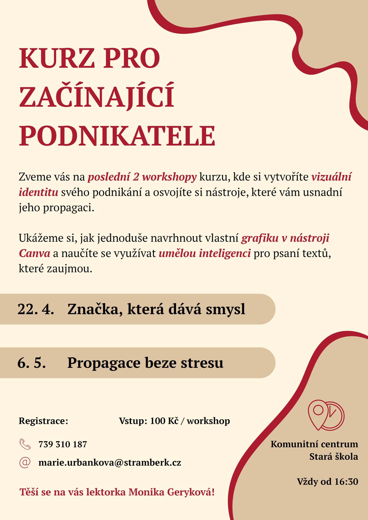 Pokračujeme v kurzu pro začínající podnikatele! Před námi jsou ještě 2 praktické workshopy, které vám pomohou lépe komunikovat a propagovat vaše podnikání. Nestihli jste začátek? Nevadí – můžete se přidat i teď a přijít jen na vybrané lekce.