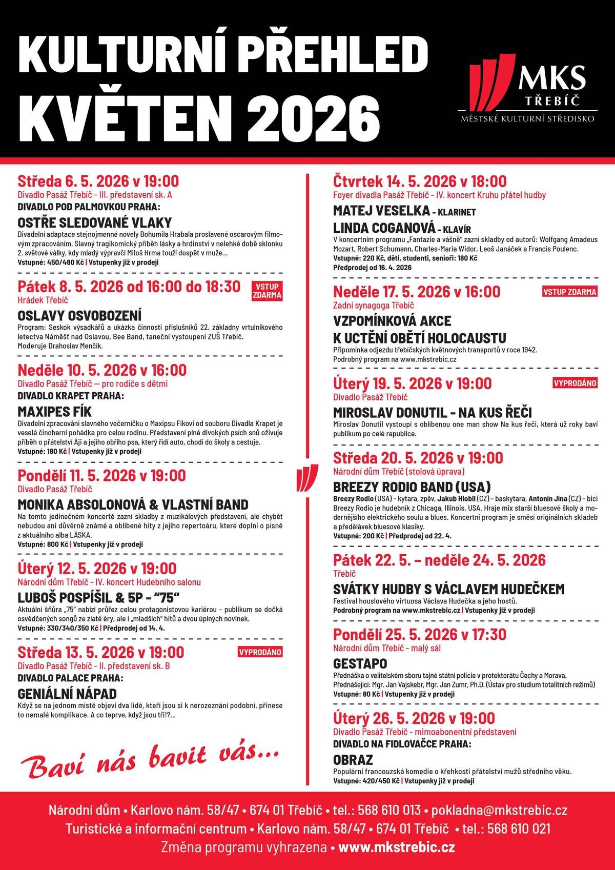 V příloze naleznete program Městského kulturního střediska Třebíč na měsíc květen 2026 a plakát na koncert Krhut & Kozub, kde jsou do 30. 4. 2026 vstupenky za zvýhodněnou cenu.