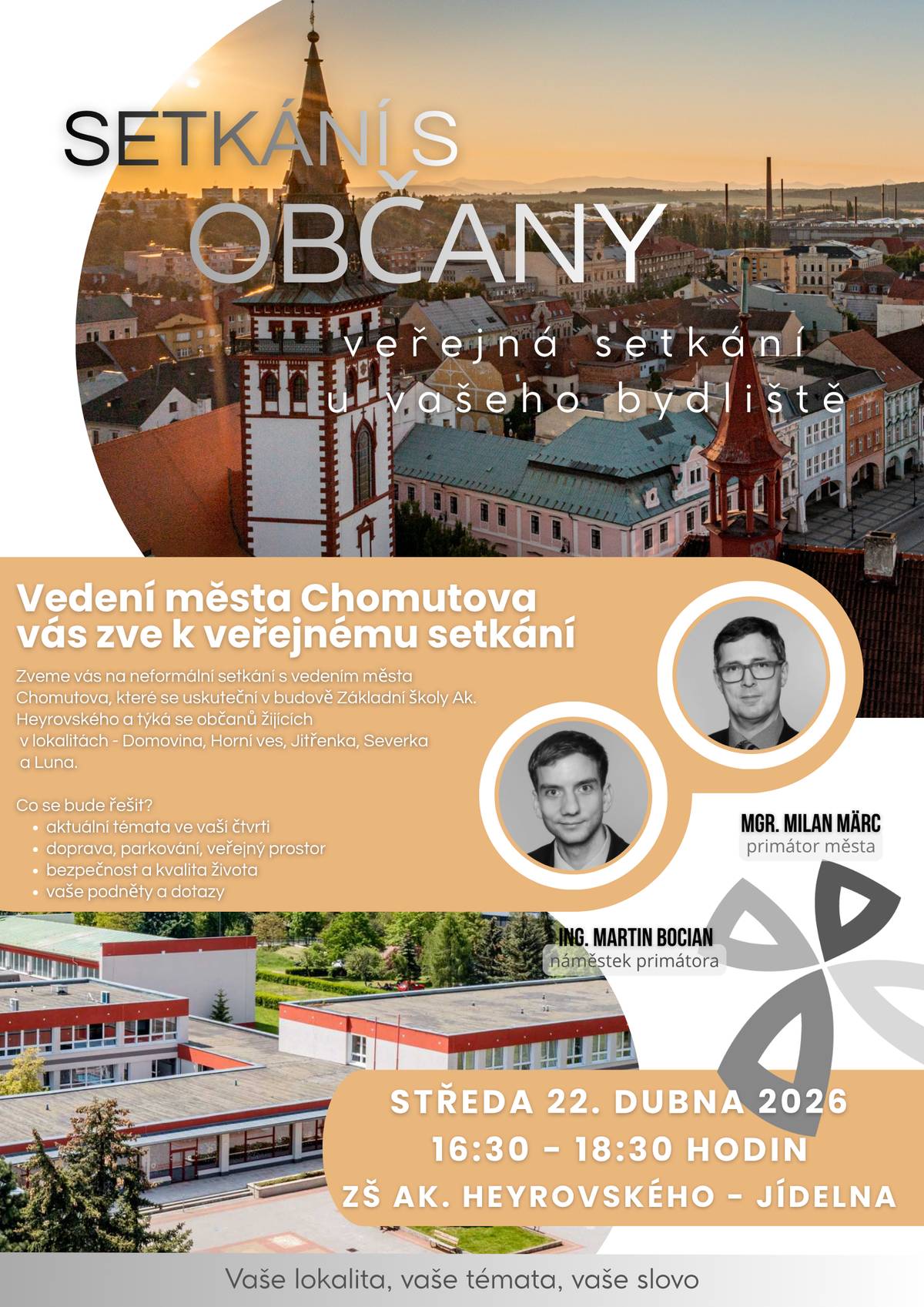 Dobrý den, zveme vás na setkání s vedením města Chomutova, které se týká vaší lokality. 📅 Středa 22. 4. 2026 🕓 16:30 – 18:30 hodin 📍 ZŠ Akademika Heyrovského – jídelna První setkání je určeno pro obyvatele lokalit: Domovina, Horní Ves, Jitřenka, Severka a Luna Budeme společně řešit:  aktuální témata ve vaší čtvrti dopravu a parkování veřejný prostor bezpečnost a kvalitu života vaše podněty a dotazy  Těšíme se na setkání s vámi.