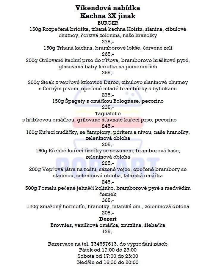 menu 17.-19.4.2026 Akce na víkend  🦆KACHNA 3x JINAK🦆 Pátek od 17:00 Sobota od 17:00 K tomu Vám naservírujeme hokojevou baráž Verva Litvínov vs Dukla Jihlava  Neděle od 17:00  Finále extraligy  Dynamo Pardubice vs Třinec  Těšíme se na Vaší návštěvu  Rezervace na tel 734657613