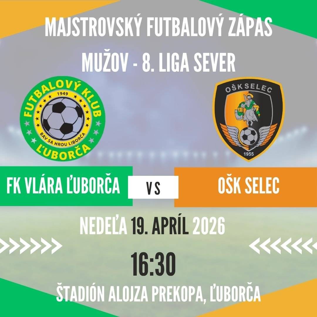 🥅Štadión Alojza Prekopa...   📌Piatok 17.4.2026 o 16:30 hod. - staršia prípravka Ľuborča & Záblatie B.  📌Nedeľa 19.4.2026 o 16:30 hod. - muži Ľuborča & Selec
