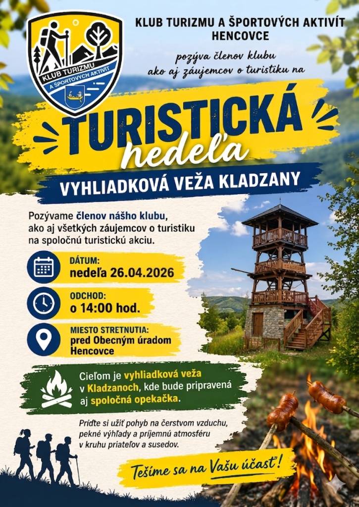Klub turizmu a športových aktivít Hencovce, pozýva širokú verejnosť na turistickú nedeľu k Vyhliadkovej veži Kladzany dňa 26.4.2026, so stretnutím o 14:00 hod. pri obecnom úrade v Hencovciach.