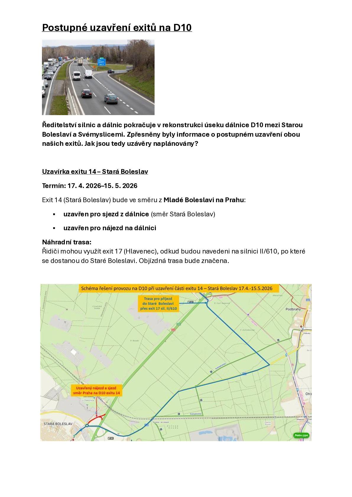 Info zde: https://www.brandysko.cz/postupne-uzavreni-exitu-na-d10/d-71046