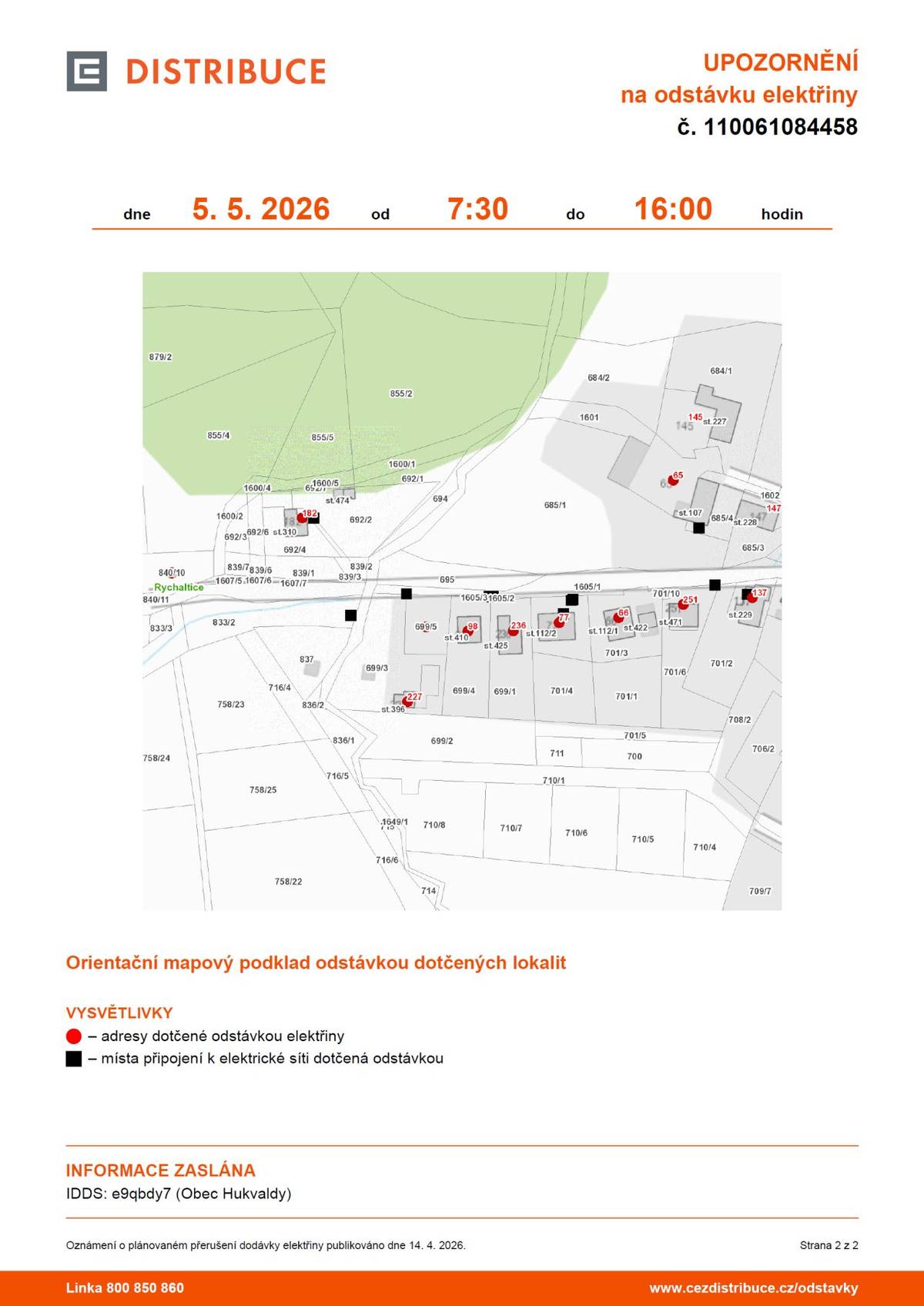 od 7:30 do 16:00 hodin v části Rychaltic