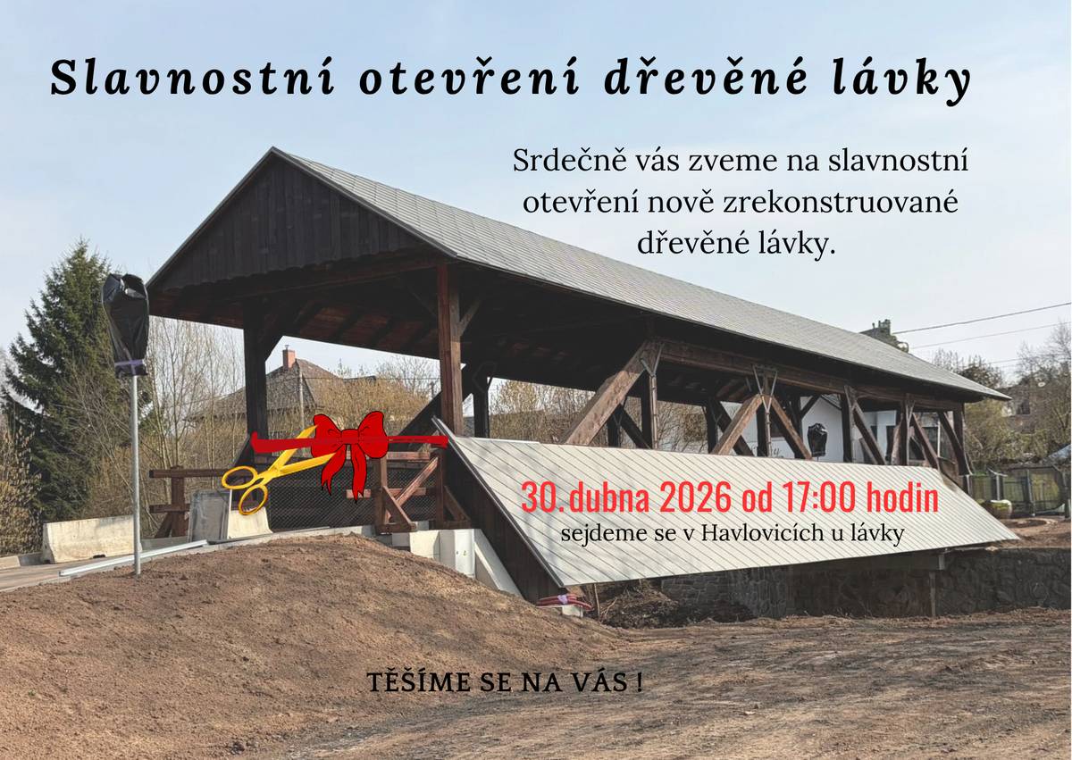 Zveme nejen havlovické občany, ale i okolní, na otevření zrekonstruované dřevěné lávky v Havlovicích. Přijďte si s námi užít příjemné setkání. Další informace najdete na plakátku 😊