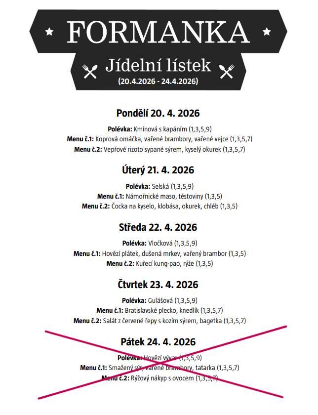 Vážení a milí spoluobčané, přijďte ochutnat menu do naší Formanky. Zároveň vás informujeme, že v pátek 24.4.2026 z technických důvodů nevaříme. Děkujeme za pochopení.