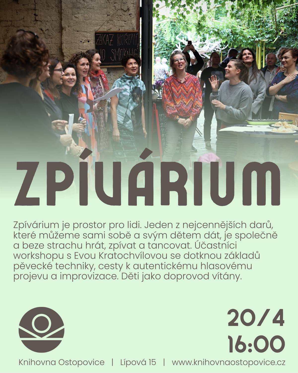 Účastníci workshopu s Evou Kratochvílovou se dotknou základů pěvecké techniky, cesty k autentickému hlasovému projevu a improvizace. Zpívárium je prostor pro lidi. Jeden z nejcennějších darů, které můžeme sami sobě a svým dětem dát, je společně a beze strachu hrát, zpívat a tancovat. Lektorka Eva Kratochvílová vychází z přesvědčení, že zpěv patří všem a že je z mnoha hledisek velmi prospěšný. Předchozí zkušenosti se zpěvem nejsou podmínkou. Děti jako doprovod vítány. Knihovna Ostopovice / pondělí 20.4. 16:00 / vstupné dobrovolné / rezervace místa zde: https://1url.cz/PeuZj