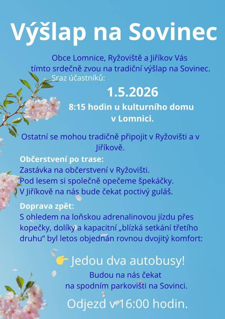 Obce Lomnice, Ryžoviště a Jiříkov Vás srdečně zvou na tradiční výšlap na Sovinec, který se koná 1. května 2026. Sraz účastníků proběhne v 8:15 hodin u kulturního domu v Lomnici, a ti, kteří se chtějí připojit, mohou tak učinit také v Ryžovišti a Jiříkově. Na trase bude zajištěno občerstvení.