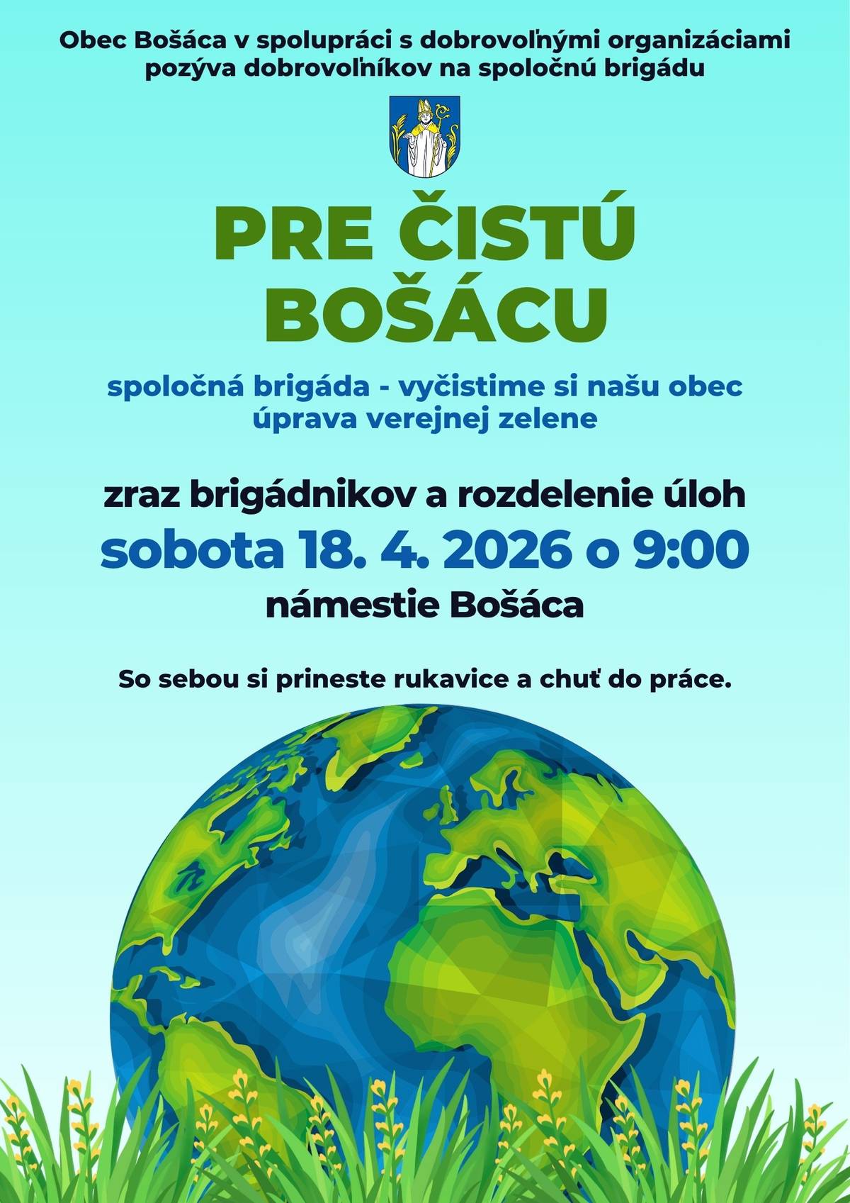 Obec Bošáca v spolupráci s dobrovoľnými organizáciami pozýva všetkých ochotných občanov na spoločnú brigádu 👉 Vyčistime si našu obec a upravme verejnú zeleň 📅 Sobota 18. 4. 2026 🕘 o 9:00 hod. 📍 zraz: námestie Bošáca (rozdelenie úloh) 🧤 So sebou si prineste rukavice a chuť do práce Spoločne dokážeme viac – tešíme sa na vás! 💚