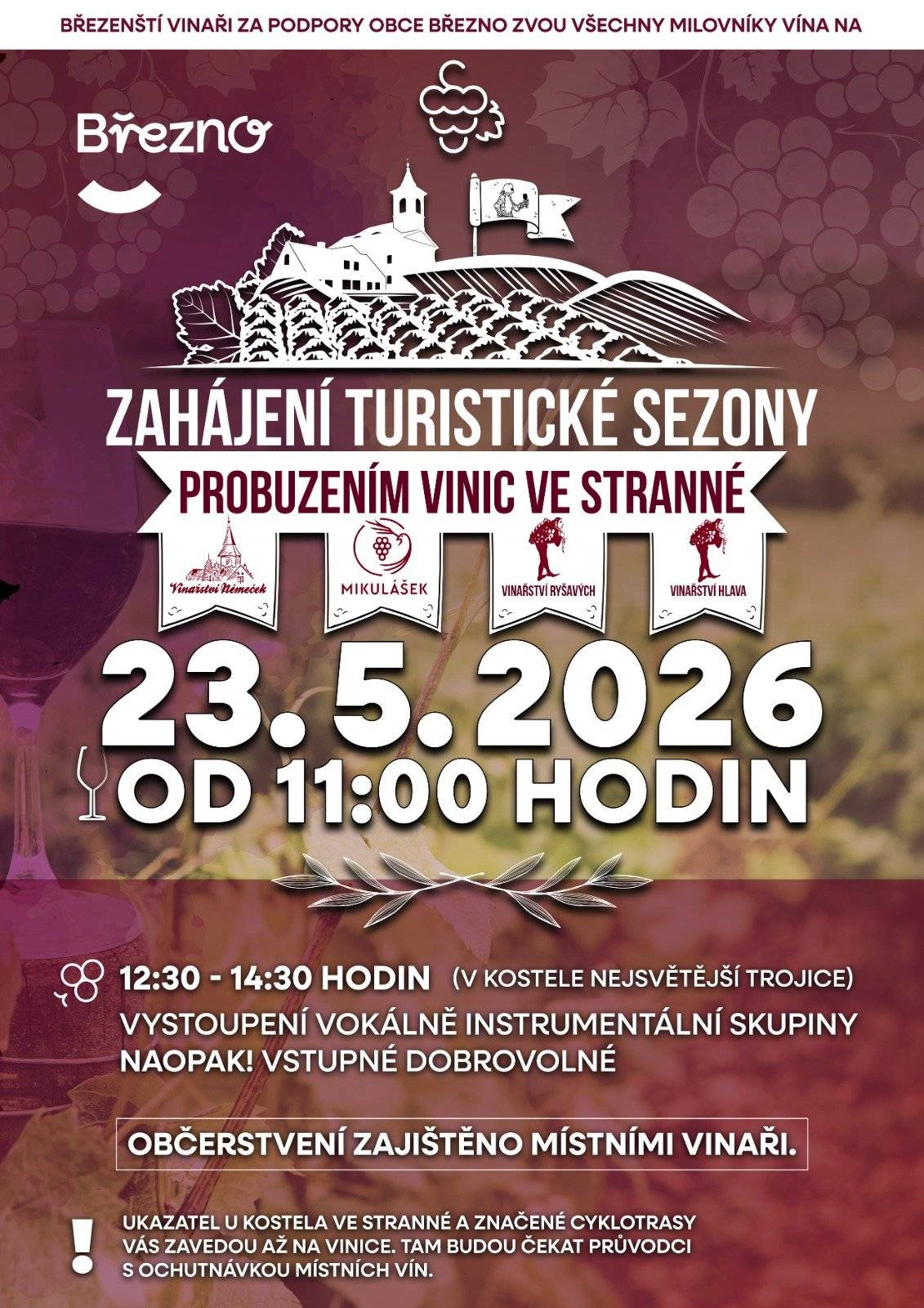 Srdečně vás zveme na oblíbenou a tradiční akci, která každoročně přináší jedinečnou atmosféru jara, vína a setkávání. 🍷🌿 Přijďte s námi slavnostně zahájit turistickou sezonu při Probouzení vinic ve Stranné. Čeká vás příjemná procházka mezi vinicemi, krásné výhledy do krajiny a především ochutnávka skvělých vín od místních vinařů, kteří se na vás už těší. 📅 23. května 2026 od 11:00 hodin 🎶 Od 12:30 do 14:30 vás v kostele Nejsvětější Trojice potěší vystoupení vokálně instrumentální skupiny Naopak (vstupné dobrovolné) Vydejte se s námi přivítat jaro, nasát atmosféru probouzející se přírody a užít si den plný pohody, chutí a dobré nálady. 🌸