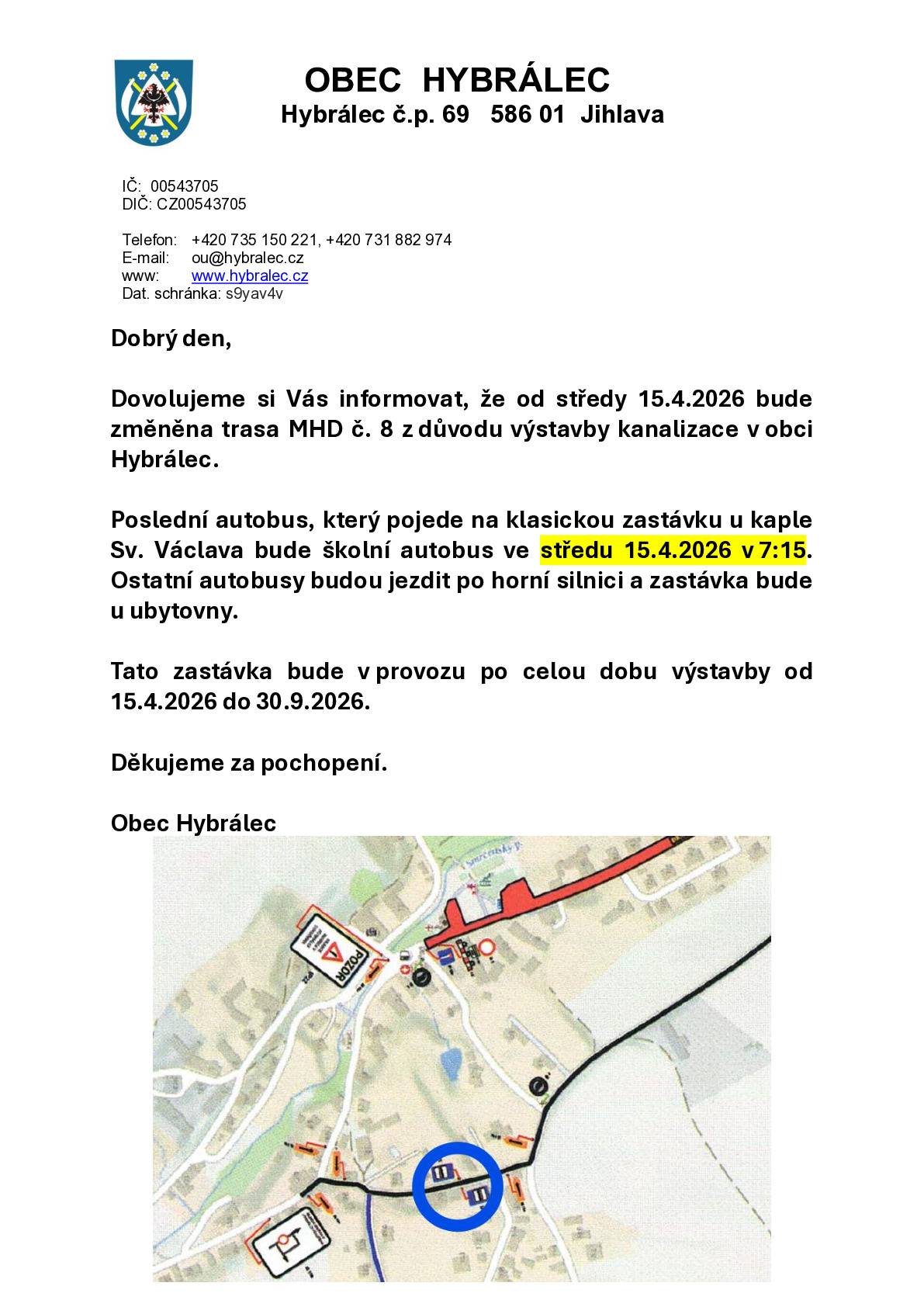 Dobrý den. Zasíláme informace o změně trasy Hybráleckého autobusu od 15.4.2026.