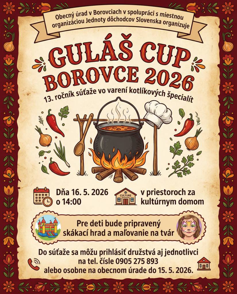 Obecný úrad v Borovciach v spolupráci s miestnou organizáciou Jednota dôchodcov Slovenska organizuje 13. ročník súťaže vo varení kotlíkových špecialít – GULÁŠ CUP BOROVCE 2026.