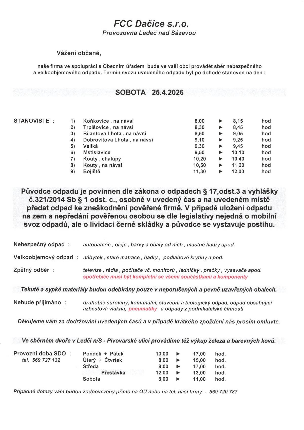 Vážení spoluobčané, Dne 25.4.2026 se bude konat svoz nebezpečného a velkoobjemového odpadu. Koňkovice 8:00 - 8:15 hod, Trpišovice 8:30 - 8:45 hod, Bilantova Lhota 8:50 - 9:05 hod, Dobrovítova Lhota 9:10 - 9:25 hod.