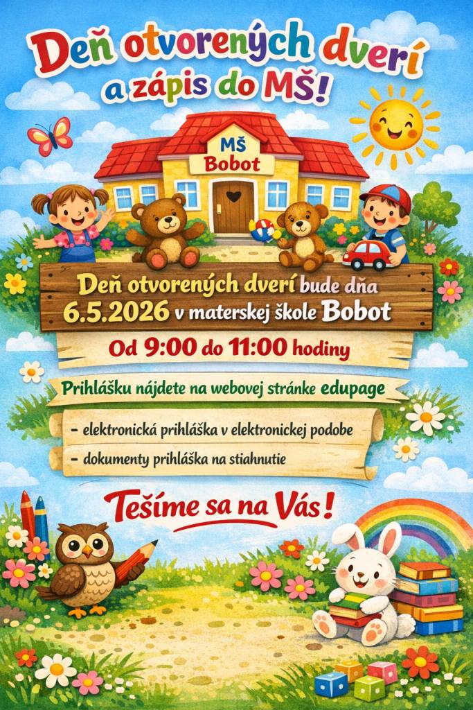 Deň otvorených dverí bude v stredu 06.05.2026 v čase od 9:00 – 11:00 hod. v budove materskej školy v Bobote.
