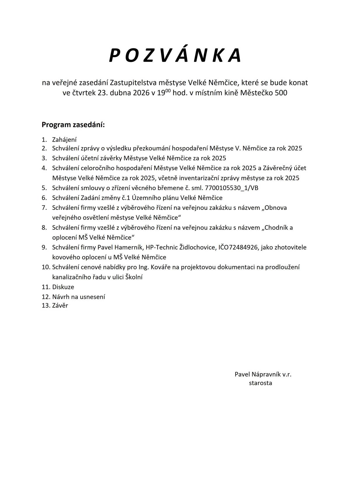 Zveme občany na veřejné zasedání Zastupitelstva městyse Velké Němčice, které se bude konat ve čtvrtek 23. dubna 2026 v 19.00 hod. v místním kině. https://www.velkenemcice.cz/uredni-deska/uredni-deska/2294