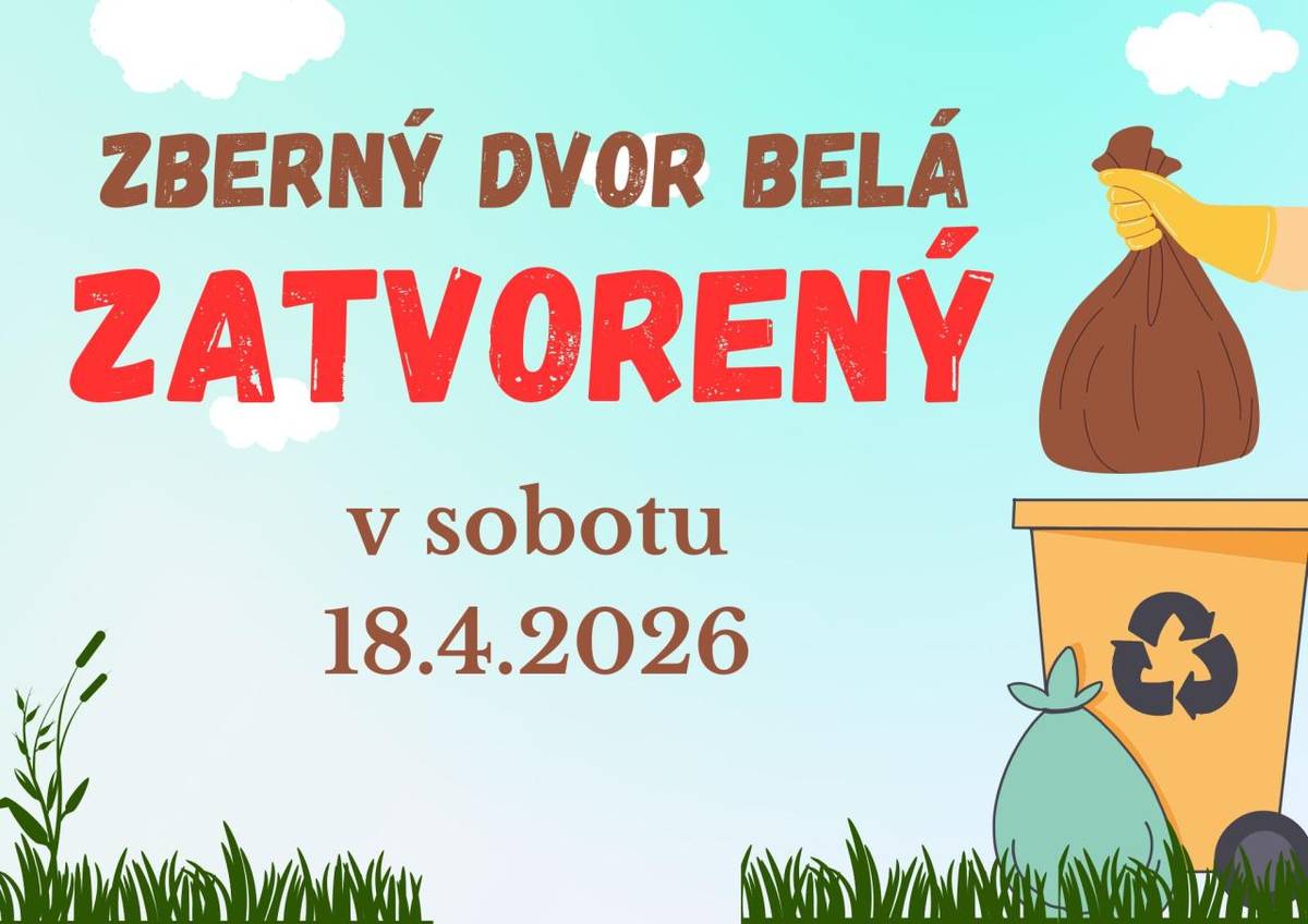 Zberný dvor Belá bude v sobotu 18.4.2026 zatvorený z technických príčin.