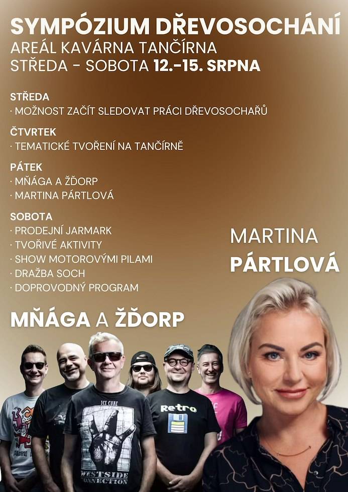 > od středy 12.8 do soboty 15.8.2026  > areál Kavárna Tančírna Loučná nad Desnou  > vystoupí MŇÁGA A ŽĎOR a MARTINA PÁRTLOVÁ