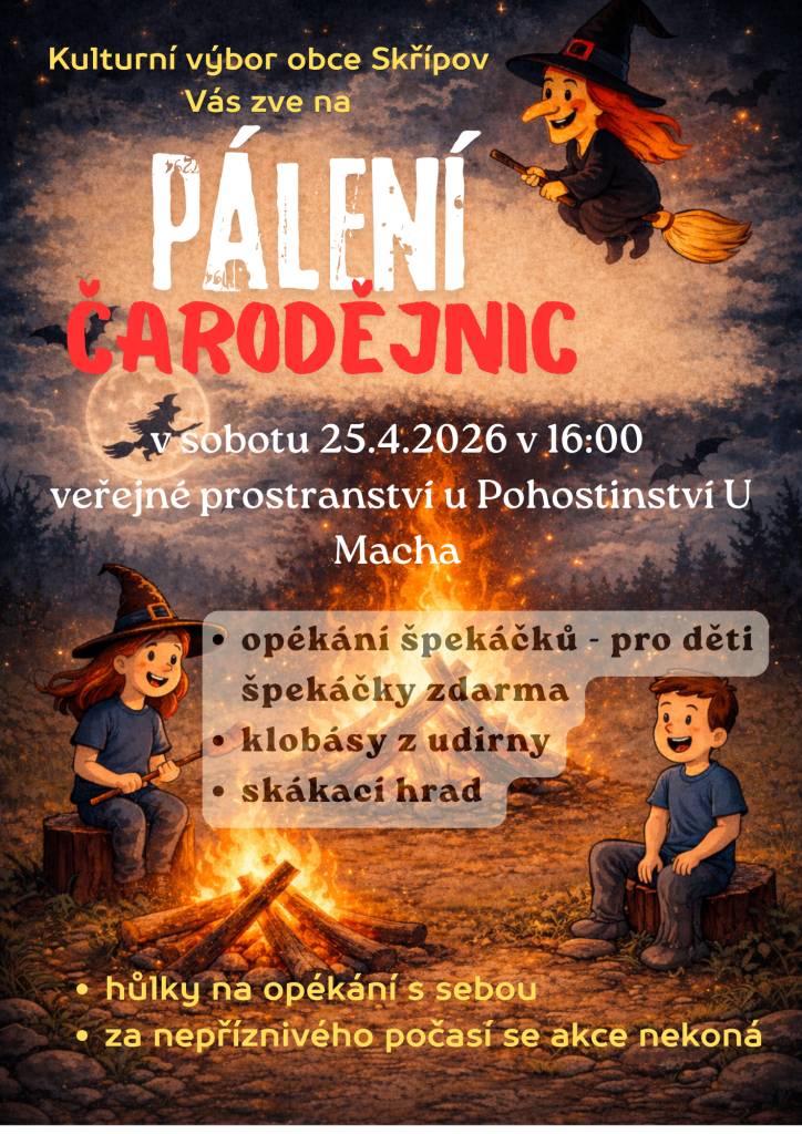 Kulturní výbor obce Skřípov Vás srdečně zve v sobotu 25.4.2026 v 16:00 hod. na veřejné prostranství u Pohostinství U Macha, kde se bude konat Pálení čarodějnic.   Občerstvení je zajištěno, pro děti špekáčky zdarma.