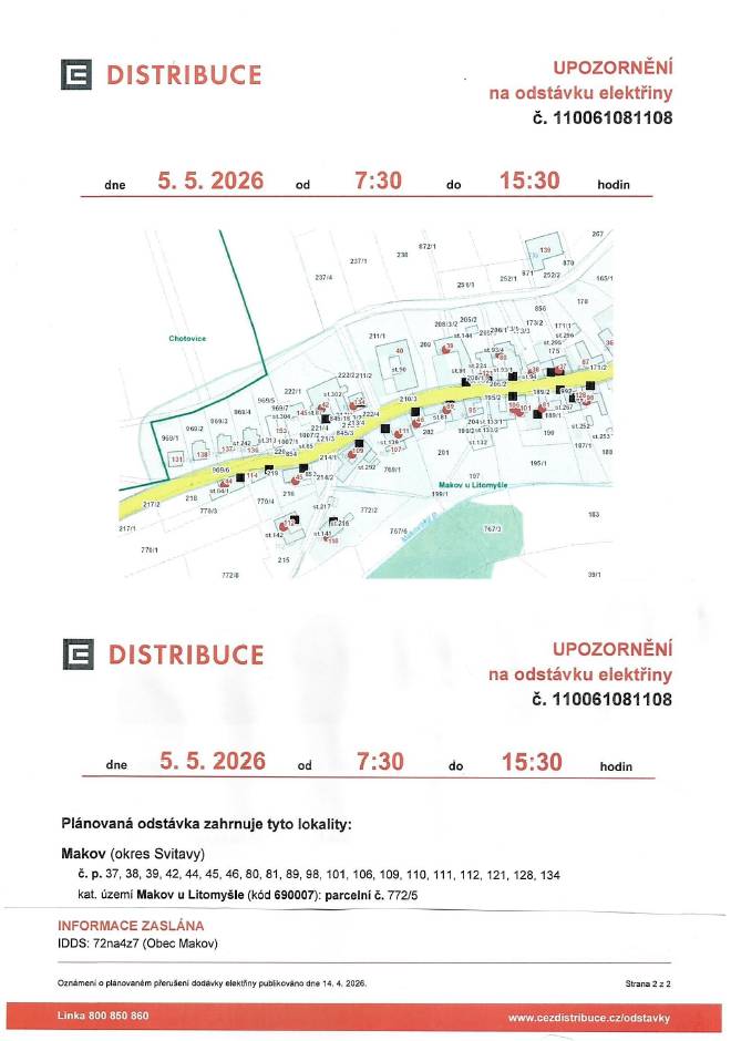 Oznámení o přerušení dodávky elektrické energie č. 110061081108         Dovolte, abychom Vás informovali o plánovaném přerušení dodávky elektrické energie v katastru Vaší obce dne 5. 5. 2026 od 7:30 do 15:30.  Plánovaná odstávka zahrnuje tyto lokality: Makov (okres Svitavy) č. p. 37, 38, 39, 42, 44, 45, 46, 80, 81, 89, 98, 101, 106, 109, 110, 111, 112, 121, 128, 134 kat. území Makov u Litomyšle (kód 690007): parcelní č. 772/5