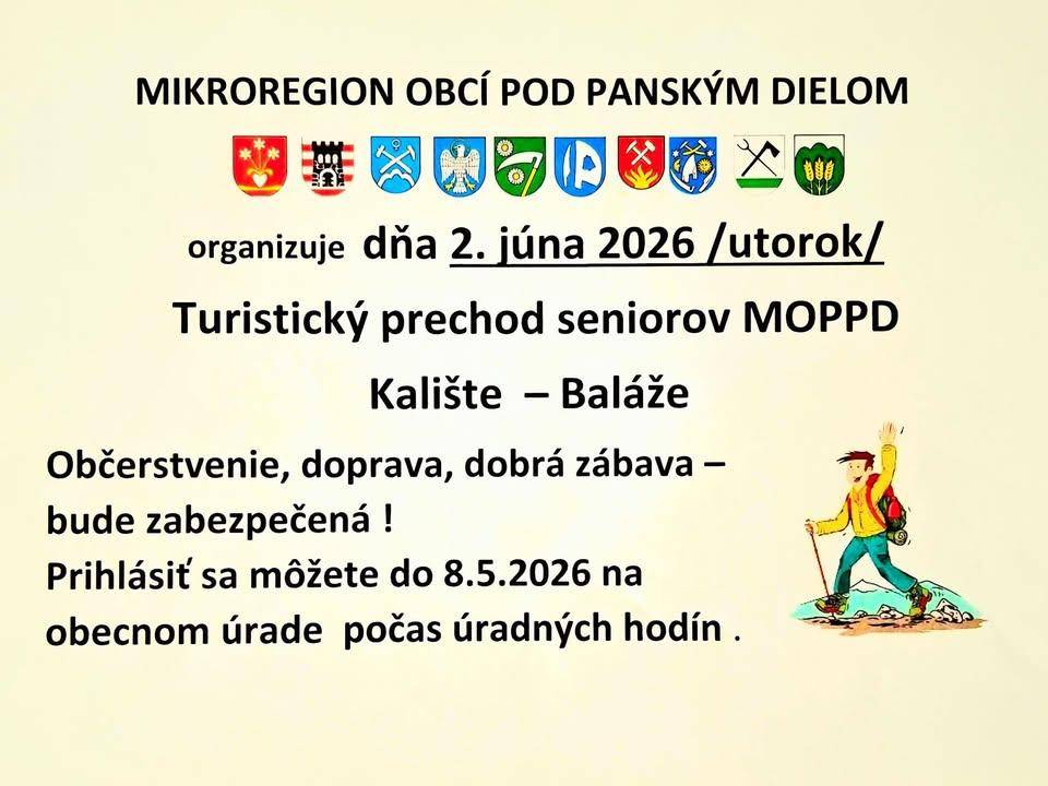 TURISTICKÝ PRECHOD SENIOROV MOPPD - Záujemcov o turistiku registrujeme na obecnom úrade individuálne, alebo kolektívne za organizácie a to najneskôr do 8.mája. Ako každý rok budú doprava a občerstvenie zabezpečené. Tešíme sa na Vás. ️Termin akcie: 2.júna 2026 ️Trasa: Kalište -Baláže Odchody autobusov budú zverejnené neskôr hr ukázať príspevok na a href="https://www.facebook.com/576136354517748/posts/1548706570594050"b style="color: blue;"Facebook Obec Slovenská Ľupča/b/a img src="https://data.slovenskalupca.sk/_pocitadlo_titulka.php?id=e3c8d58c9671d32eda8f9b974ed24904"