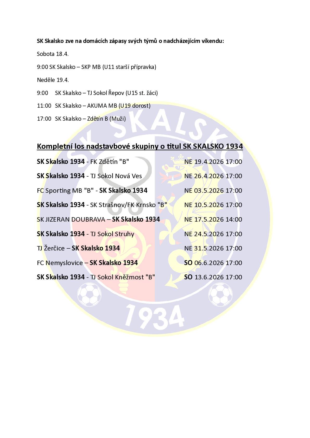 SK Skalsko zve na domácích zápasy svých týmů: Sobota 18.4. 9:00 SK Skalsko – SKP MB (starší přípravka) / Neděle 19.4. 9:00 SK Skalsko – TJ Sokol Řepov (U15); 11:00 SK Skalsko – AKUMA MB (U19) ; SK Skalsko – Zdětín B (Muži) od 17:00hodi