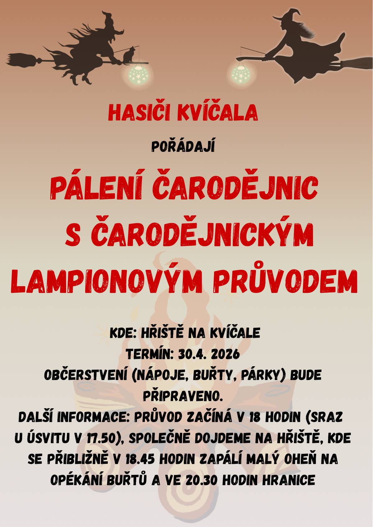 Pálení čarodějnic s čarodějnickým lampionovým průvodem 30.4.2026 v 18 hodin  u " sousedů" na Kvíčale 🧙♀️🧹🏮🔥. Více info na plakátku.