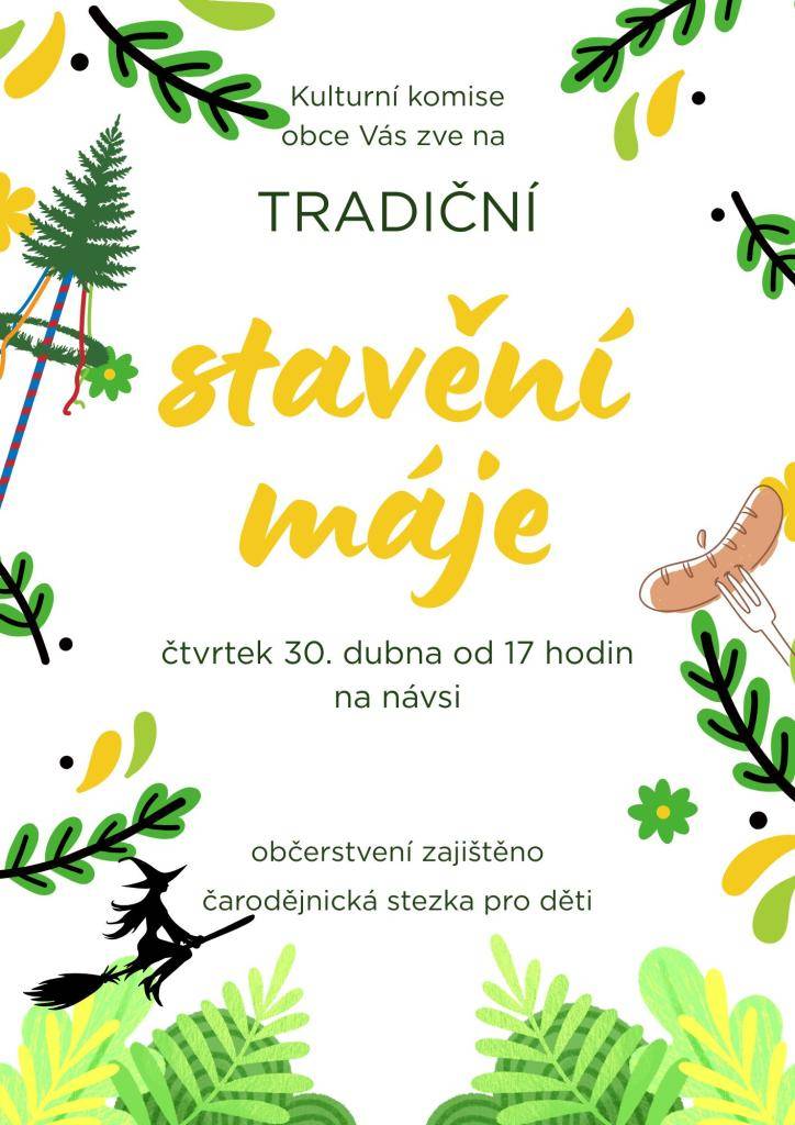 Zveme vás na tradiční stavění máje. Více informací v přiloženém letáčku.