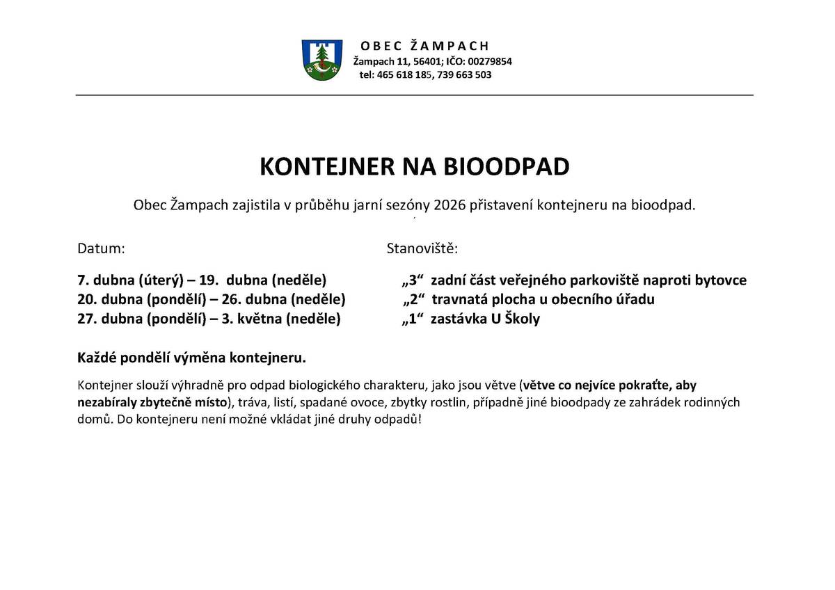 ZMĚNA termínů umístění kontejnerů na BIOODPAD  - nyní do konce týdne zůstává na parkovišti u bytovky, příští týden bude u obecního úřadu a poté u zastávky U Školy. (úprava s dispečinkem Ekoly)
