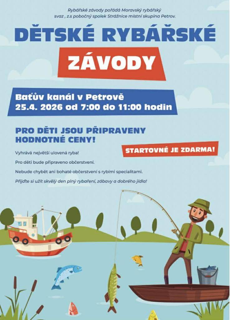 Dětské rybářské závody se konají 25. dubna 2026 od 7:00 do 11:00 hodin na Baťově kanále v Petrově. Pro děti jsou připraveny hodnotné ceny za největší ulovenou rybu. Občerstvení s rybími specialitami je zajištěno a účast na závodech je zdarma.