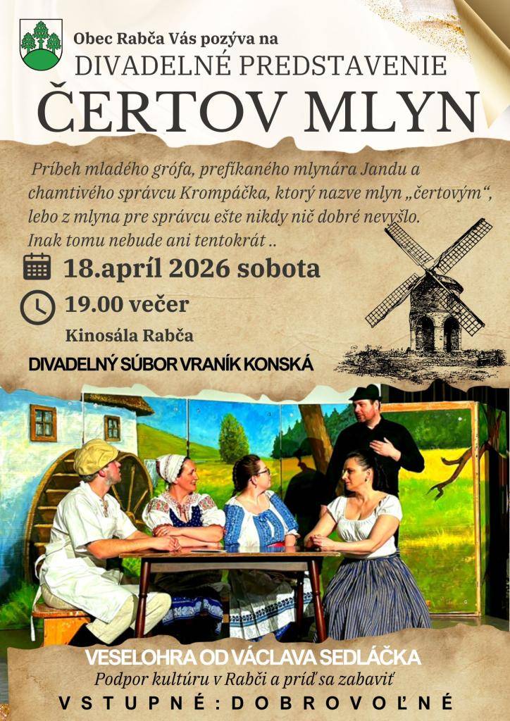 Obec Rabča vám prináša hneď dve skvelé podujatia, ktoré rozžiaria váš víkend!    SOBOTA – 18. apríl 2026 o 19:00  Divadelné predstavenie: ČERTOV MLYN    NEDEĽA – 19. apríl 2026 o 17:00  Hry a tance detí pod Pilskom