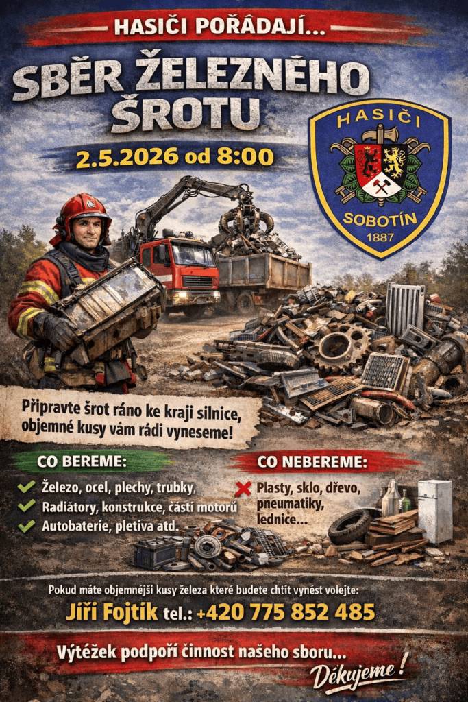 SDH Sobotín pořádá v sobotu 2.května 2026 "Sběr železného šrotu". Pro objemnější kusy železa a bližší informace podá pan Jiří Fojtík, tel: 775 852 485