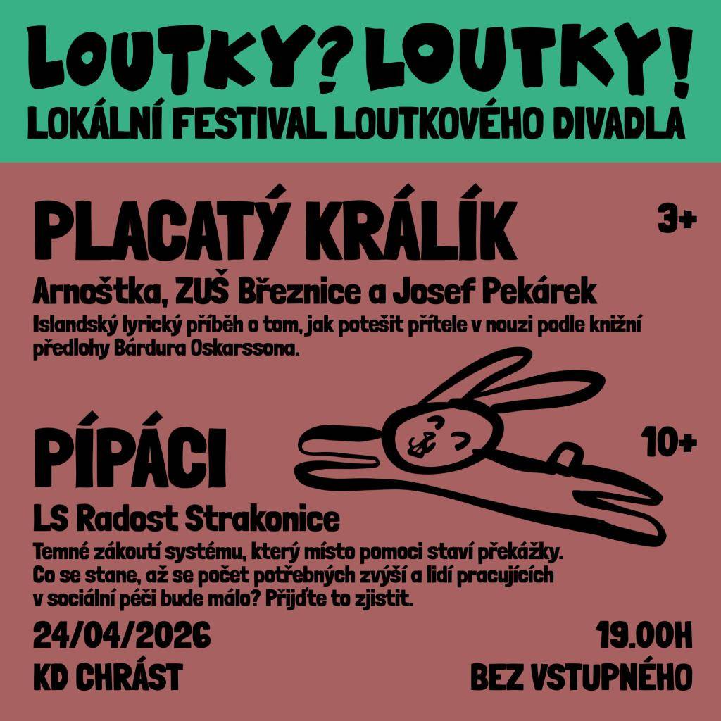 Náš lokální loutkový festival zahájíme v obci Chrást. Těšit se můžete na večer s regionálním divadlem.   Placatý králík – Arnoštka, ZUŠ Březnice a Josef Pekárek a Pípáci – LS Radost Strakonice. Více informací níže a na plakátu.