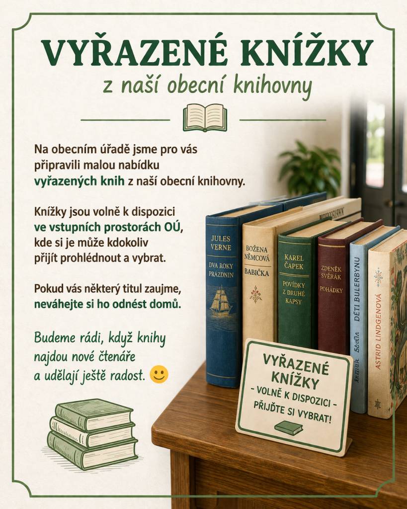 Na obecním úřadě jsme připravili nabídku vyřazených knih z naší obecní knihovny. Knížky jsou volně k dispozici ve vstupních prostorách OÚ, kde si je může kdokoliv prohlédnout a vybrat.