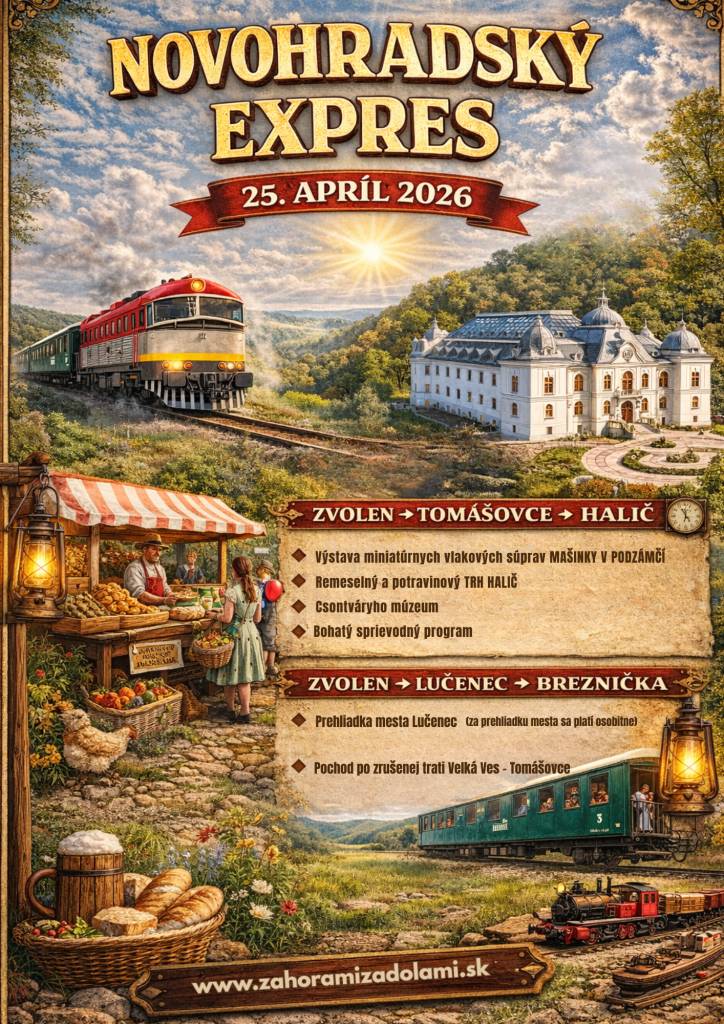 Zvolen - Tomášovce - Halič    - Výstava miniatúrnych vlakových súprav MAŠINKY V PODZÁMČí  - Remeselný a potravinový TRH HALIČ  - Csontváryho múzeum  - Bohatý sprievodný program