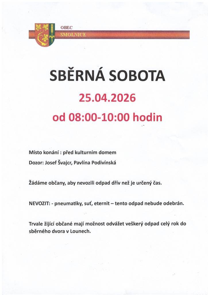 V SOBOTU 25.4.2026 OD 08:00 DO 10:00 HODIN PŘED KD SMOLNICE MAJÍ OBČANÉ SMOLNICE MOŽNOST ODLOŽIT V RÁMCI SBĚRNÉ SOBOTY ODPADY Z DOMÁCNOSTÍ.