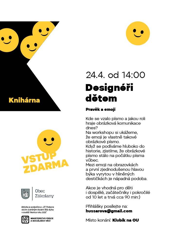 Dobrý den, Knihárna vás zve na akci Designéři dětem:Pravěk a emoji Kde se vzalo písmo a jakou roli hraje obrázková komunikace dnes? Na workshopu si ukážeme, že emoji je vlastně takové obrázkové písmo. Když se podíváme hluboko do historie zjistíme, že obrázkové písmo stálo na počátku písma vůbec. Mezi emoji na obrazovkách a první zjednodušenou hlavou býka vyrytou v hliněných destičkách je nápadná podoba.  Akce je vhodná pro děti i dospělé, začátečníky i pokročilé od  let a trvá cca 90min. Akce je zcela zdarma. Přihlášky posílejte na: hussarova@gmail.com Místo konání: Klubík na OU Těšíme se, holky z Knihárny, Klubík a Designéři dětem
