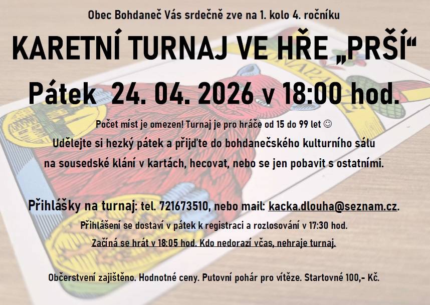 Dne 24.4.2026 od 17:30 hod. se uskuteční 1. kolo, 4-tého ročníku " turnaje v Prší ". Místo setkání : Komunitní centrum Bohdaneč