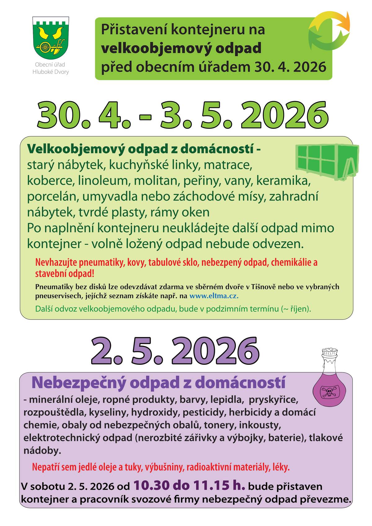 SVOZ ODPADU V OBCI 📍 Kde: Před obecním úřadem 🗓 Kdy:   Velkoobjemový odpad: od čtvrtka 30. dubna.   Nebezpečný odpad: sobota 2. května (pouze v čase 10:30–11:15).   Prosíme o dodržování časů u nebezpečného odpadu a o pořádek v okolí kontejneru. Děkujeme!